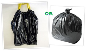 Trash Bags…  Cinical, with a dash of idealism